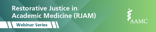 Aamc Webinars And Online Courses Using Restorative Justice Rj To Build Community In Academic